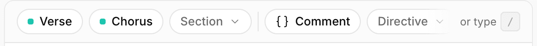 The rail above the editor: Verse and Chorus section chips, a Section dropdown, a divider, a Comment directive chip, a Directive dropdown, and an or type slash reminder at the end